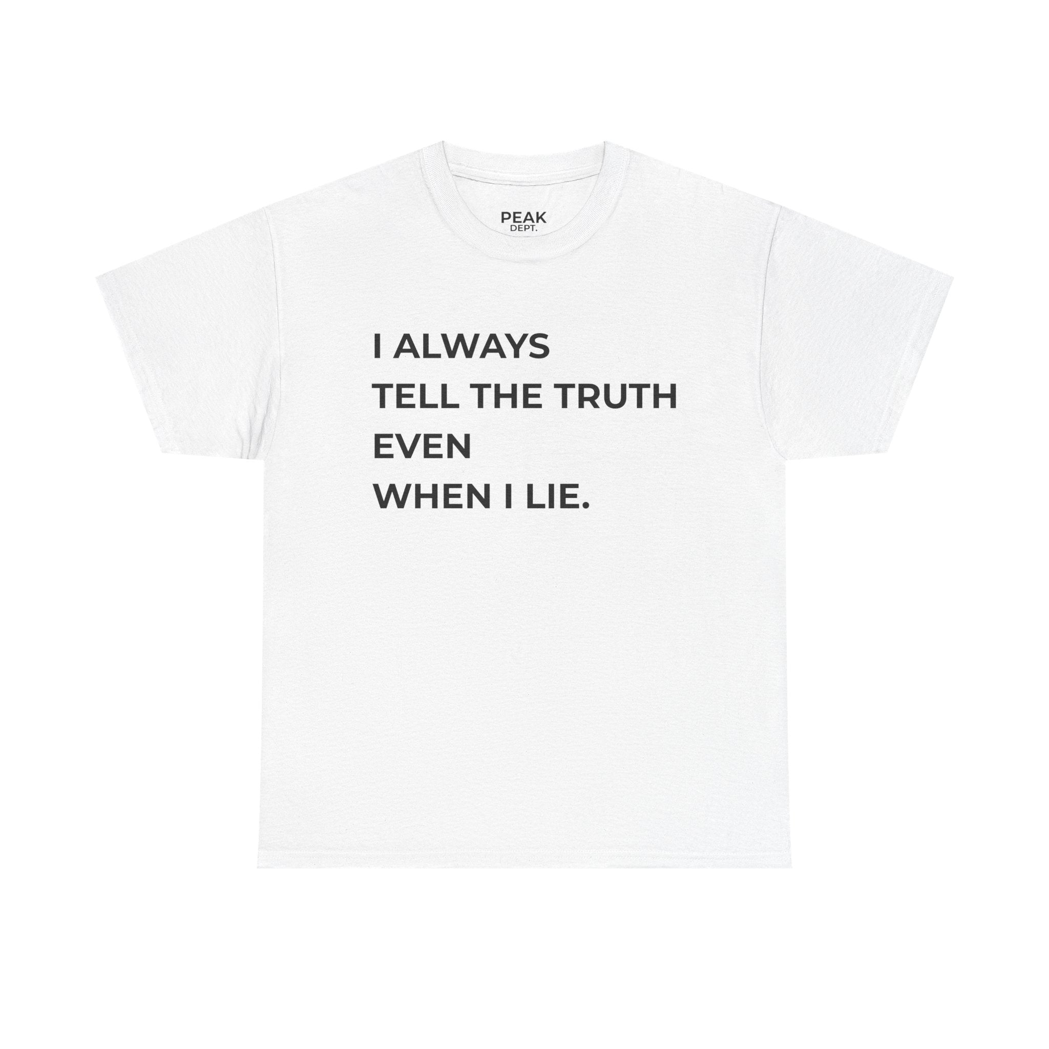 "I always tell the truth” Tee