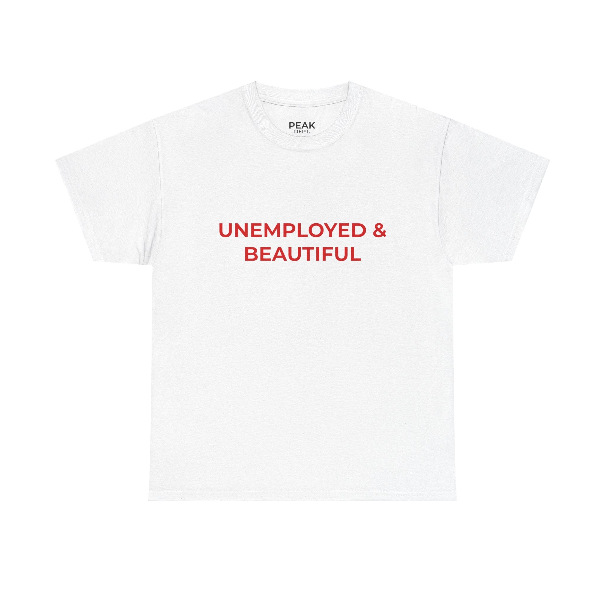 "Unemployed & Beautiful" Tee